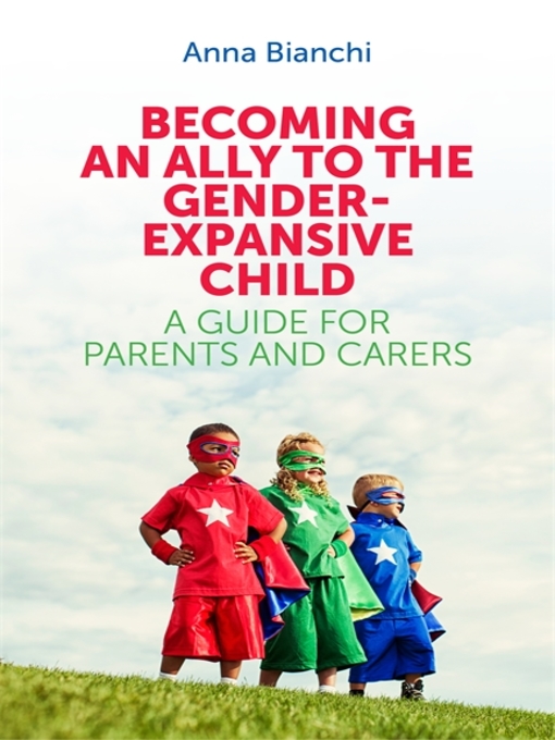Title details for Becoming an Ally to the Gender-Expansive Child by Anna Bianchi - Available